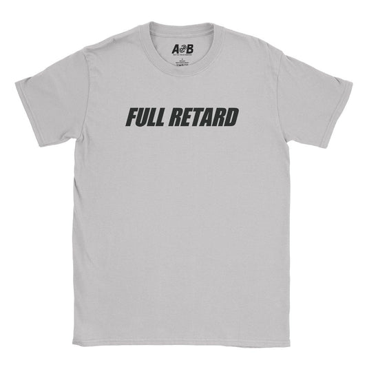 A-or-B-Tees T-Shirt Ice Grey / S Full Retard T-Shirt