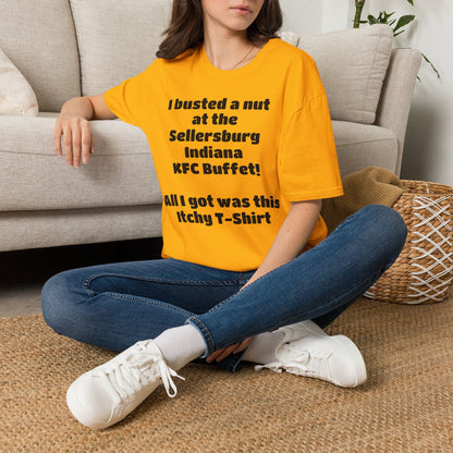 A-or-B-Tees T-Shirt Gold / S Funny Novelty T-Shirt — "I Busted a Nut at the Sellersburg Indiana KFC Buffet" Humorous Souvenir Tee