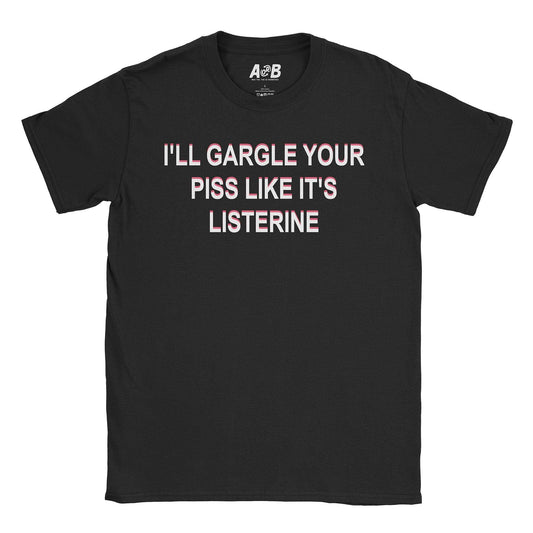 A-or-B-Tees T-Shirt Black / S Gargle Piss T-Shirt
