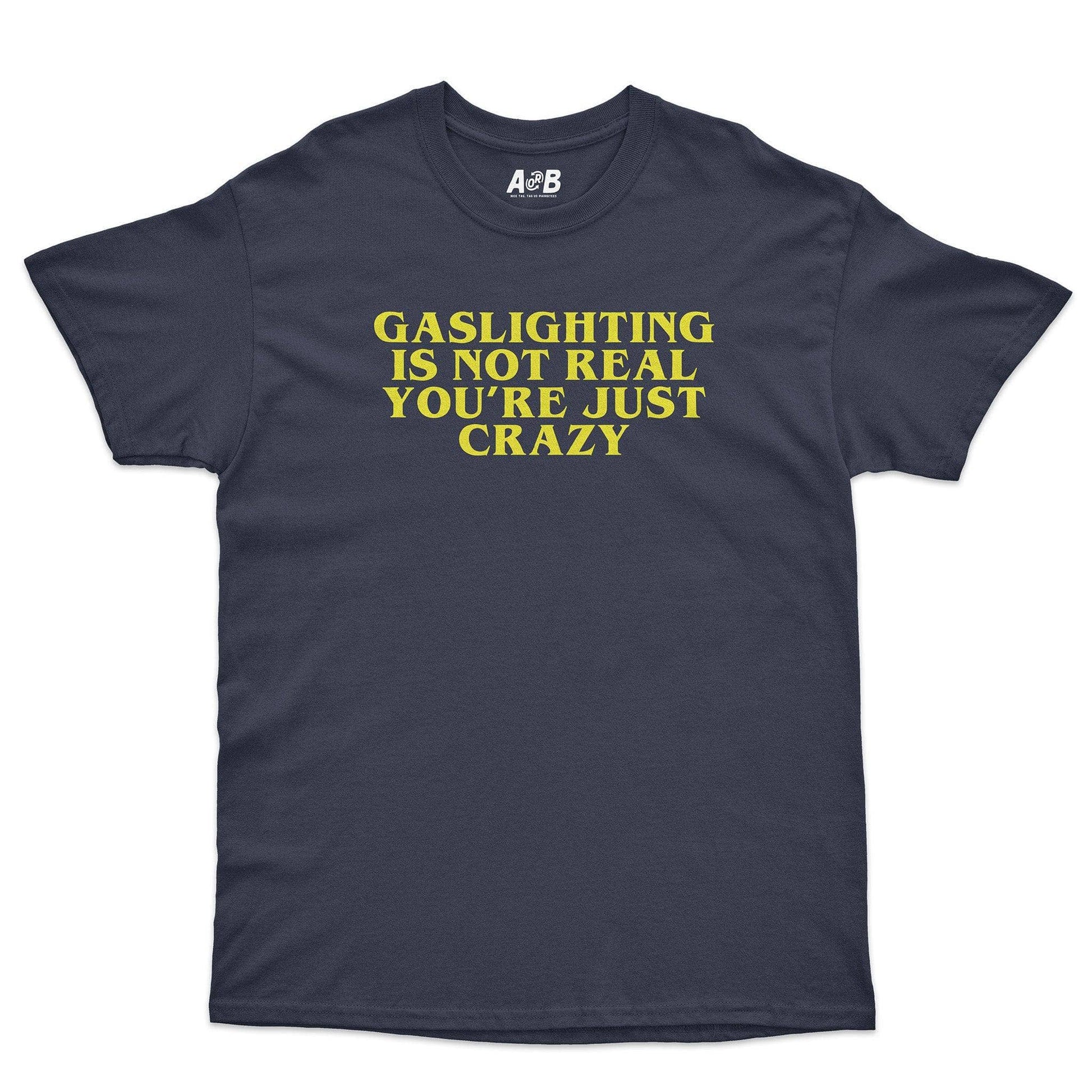 A-or-B-Tees T-Shirt Navy / S Gaslighting T-Shirt