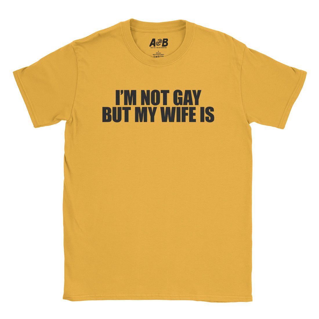 A-or-B-Tees T-Shirt Gold / S Gay Wife T-Shirt