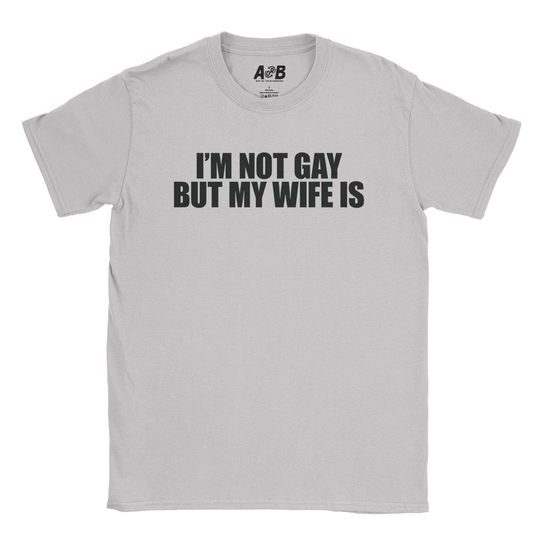 A-or-B-Tees T-Shirt Ice Grey / S Gay Wife T-Shirt