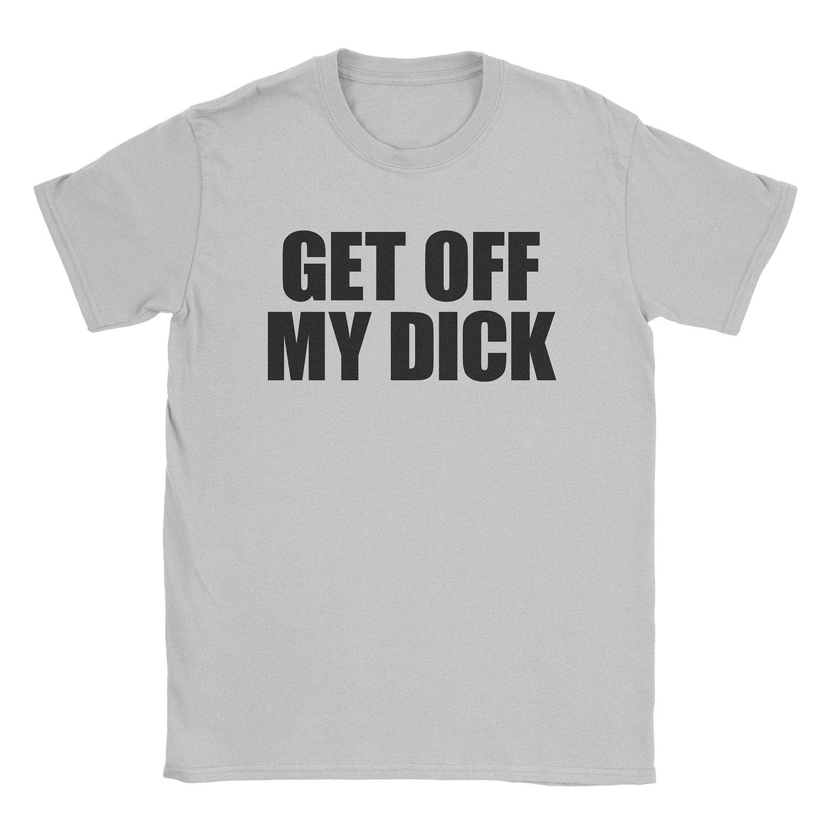A-or-B-Tees T-Shirt Ice Grey / S Get Off T-Shirt