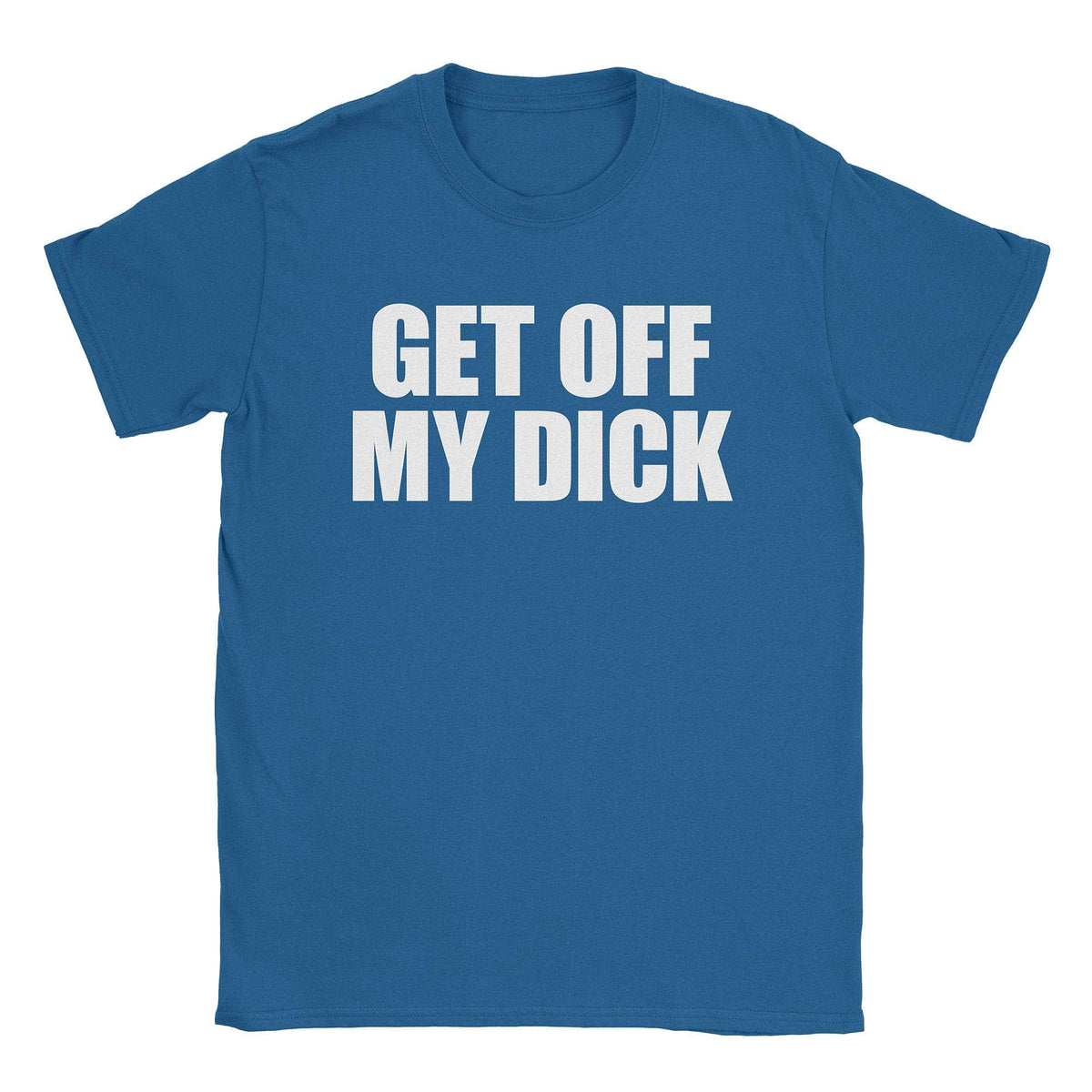 A-or-B-Tees T-Shirt Royal / S Get Off T-Shirt