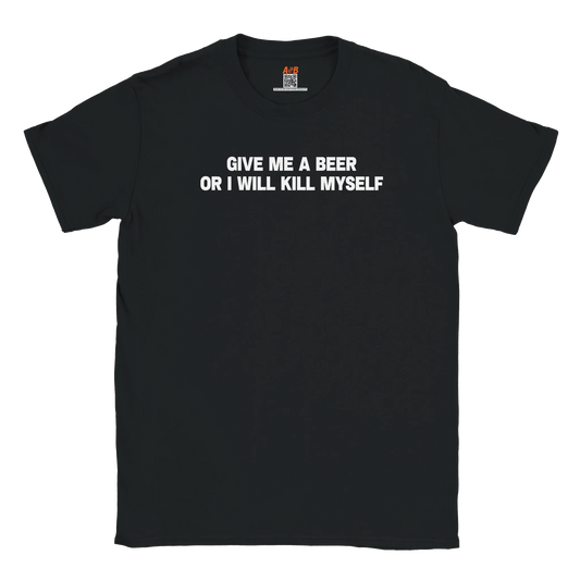 A-or-B-Tees T-Shirt Black / S Give Me A Beer T-Shirt | Dark Humor Shirts