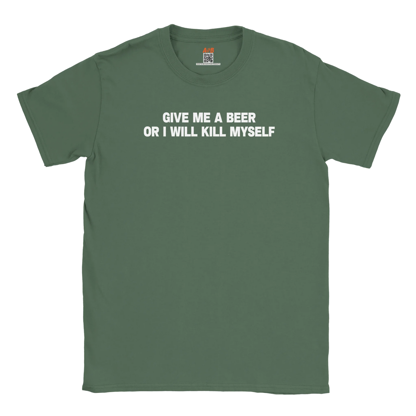 A-or-B-Tees T-Shirt Military Green / S Give Me A Beer T-Shirt | Dark Humor Shirts