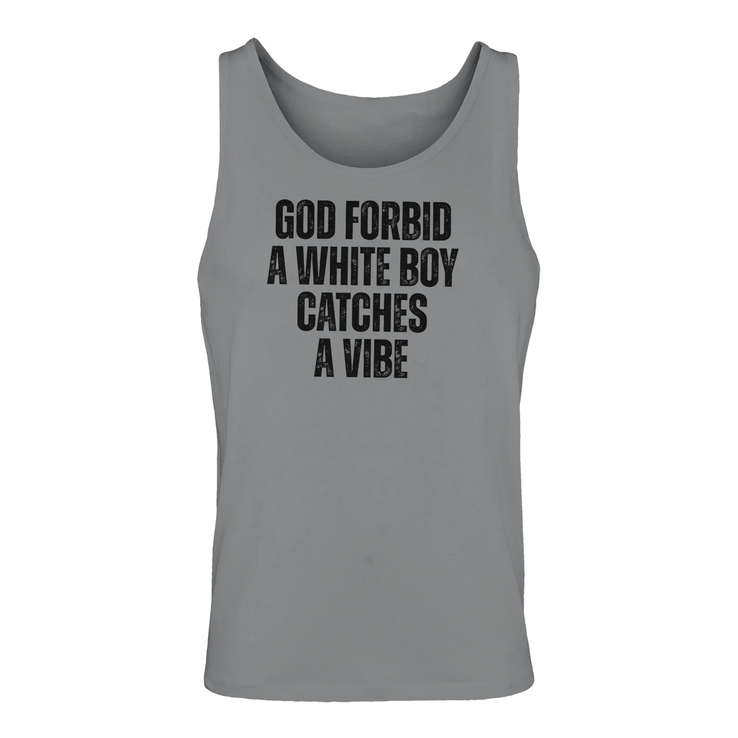 A-or-B-Tees Tank Tops Sport Grey / S God Forbid A White Boy Catches A Vibe Tank Top