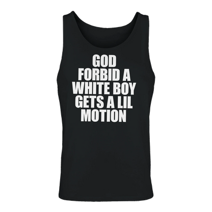 A-or-B-Tees Tank Tops Black / S God Forbid A White Boy Gets A Lil Motion Tank Top