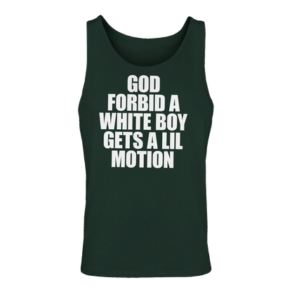 A-or-B-Tees Tank Tops Forest Green / S God Forbid A White Boy Gets A Lil Motion Tank Top