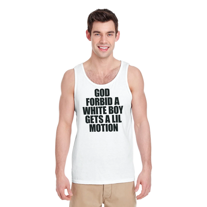 A-or-B-Tees Tank Tops God Forbid A White Boy Gets A Lil Motion Tank Top