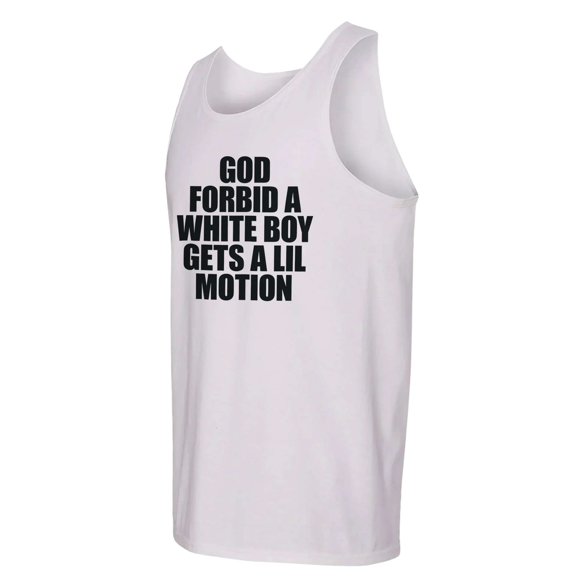 A-or-B-Tees Tank Tops God Forbid A White Boy Gets A Lil Motion Tank Top