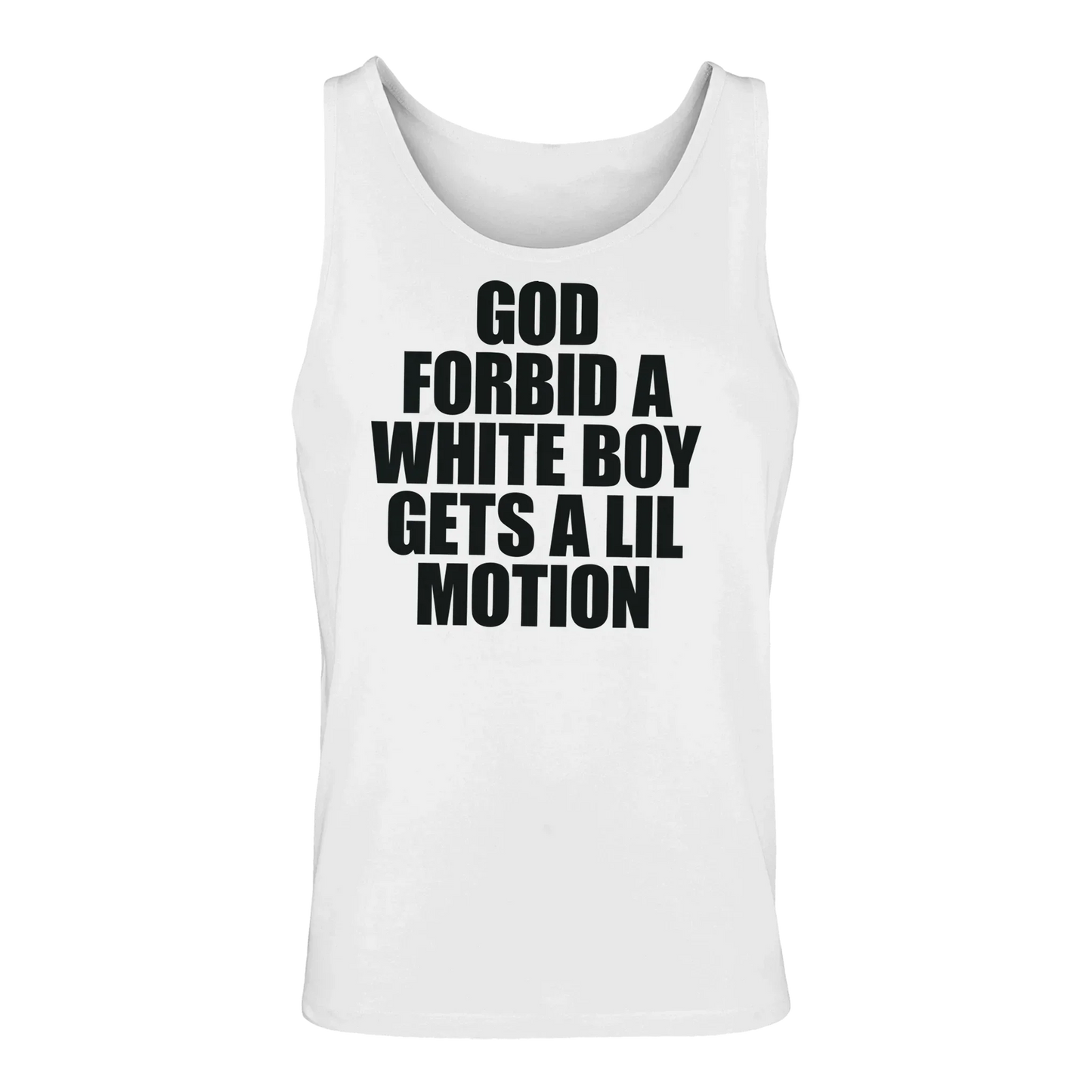 A-or-B-Tees Tank Tops White / S God Forbid A White Boy Gets A Lil Motion Tank Top