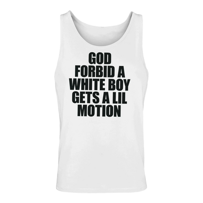 A-or-B-Tees Tank Tops White / S God Forbid A White Boy Gets A Lil Motion Tank Top