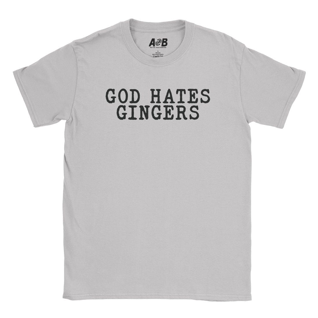 A-or-B-Tees T-Shirt Ice Grey / S God Hates Gingers T-Shirt