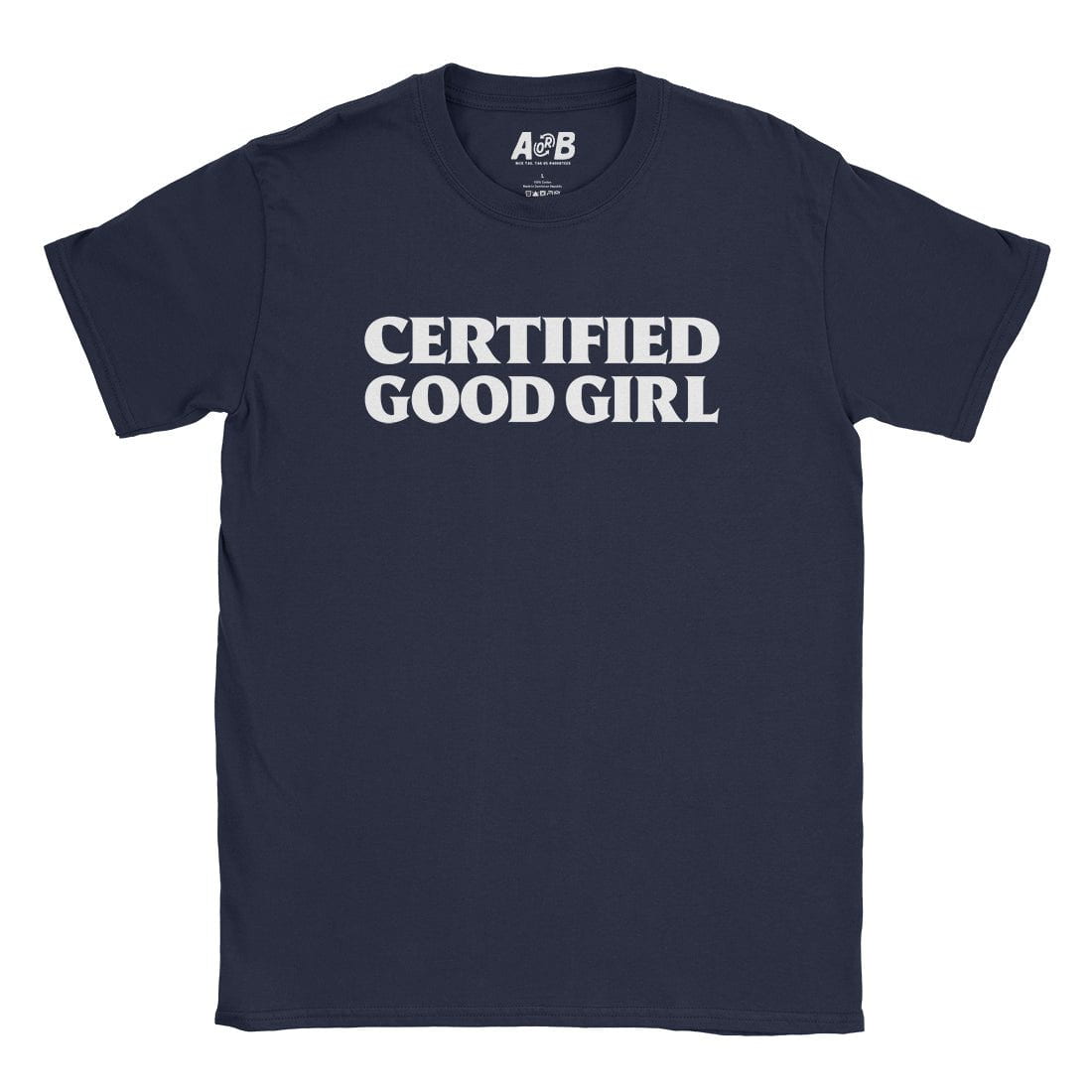 A-or-B-Tees T-Shirt Navy / S Good Girl T-Shirt