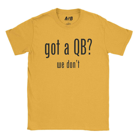 A-or-B-Tees T-Shirt Gold / S Got a QB T-Shirt