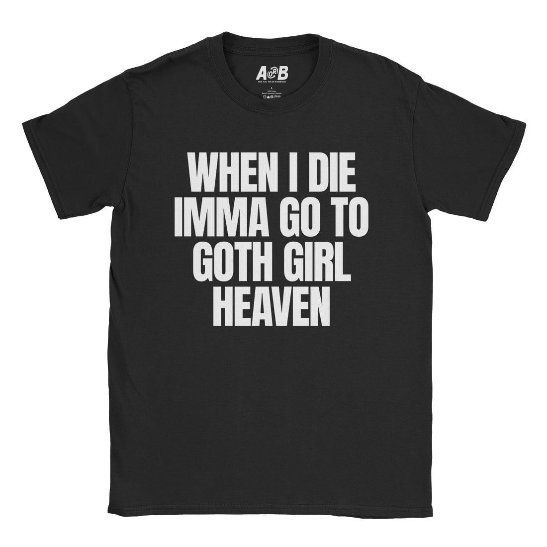 A-or-B-Tees T-Shirt Black / S Goth Girl Heaven T-Shirt