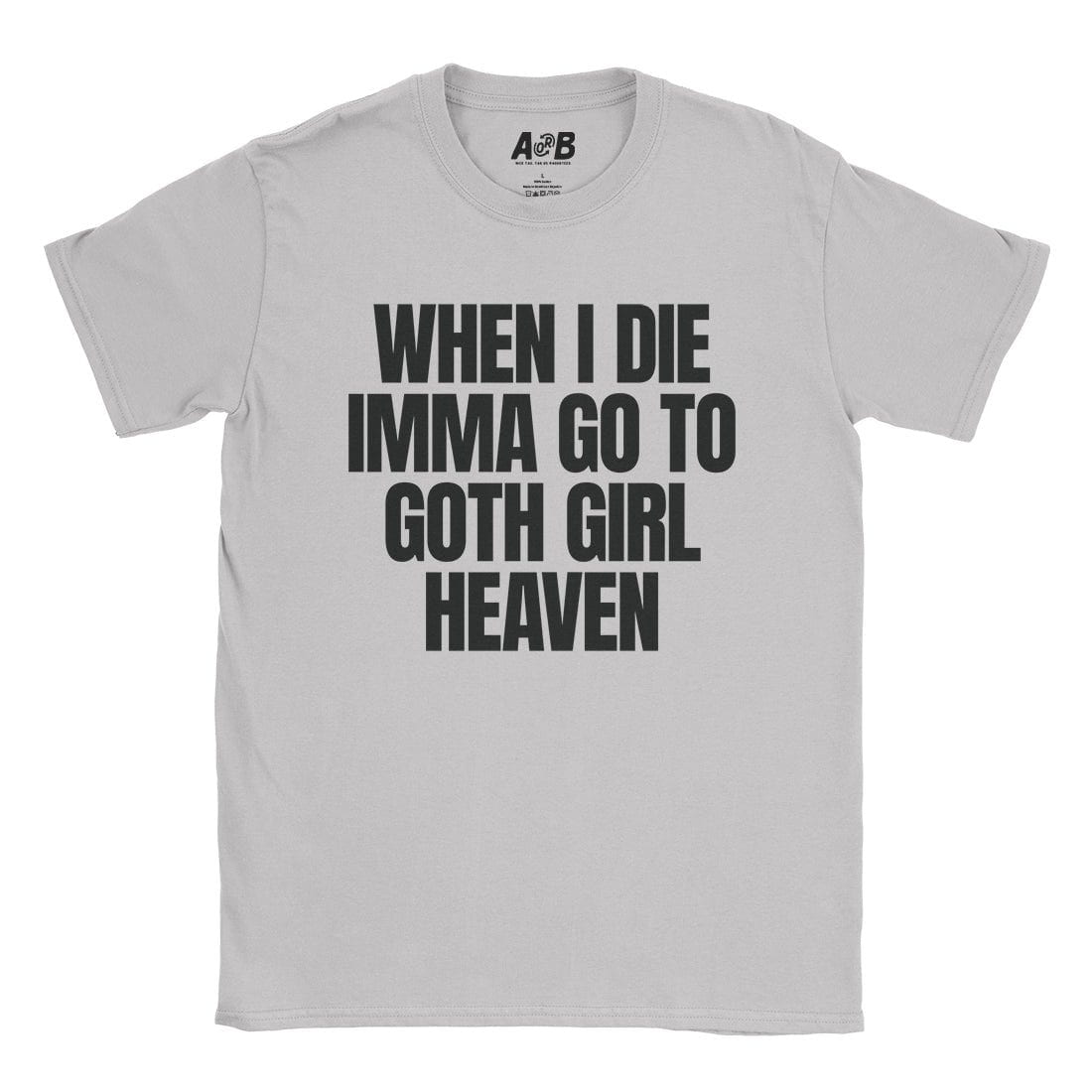A-or-B-Tees T-Shirt Ice Grey / S Goth Girl Heaven T-Shirt