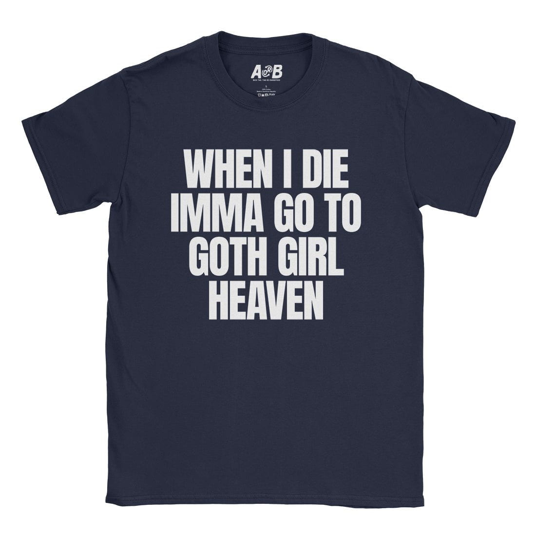 A-or-B-Tees T-Shirt Navy / S Goth Girl Heaven T-Shirt