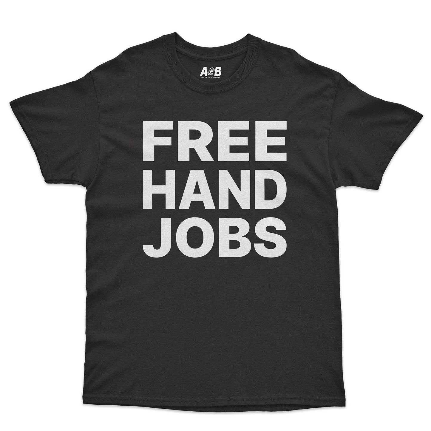 A-or-B-Tees T-Shirt Black / S Hand Jobs T-Shirt