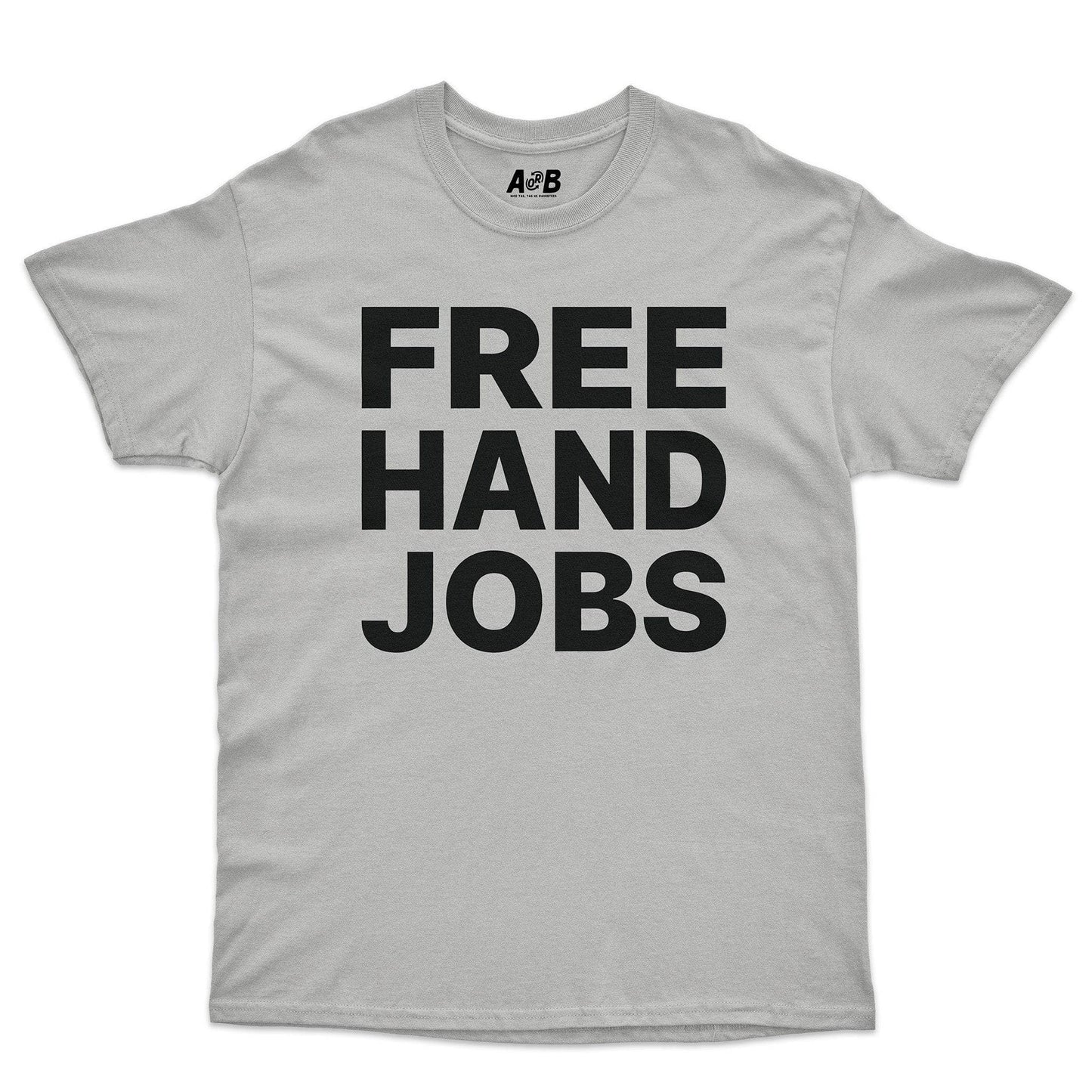 A-or-B-Tees T-Shirt Ice Grey / S Hand Jobs T-Shirt