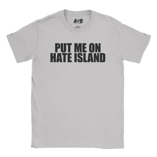A-or-B-Tees T-Shirt Ice Grey / S Hate Island T-Shirt