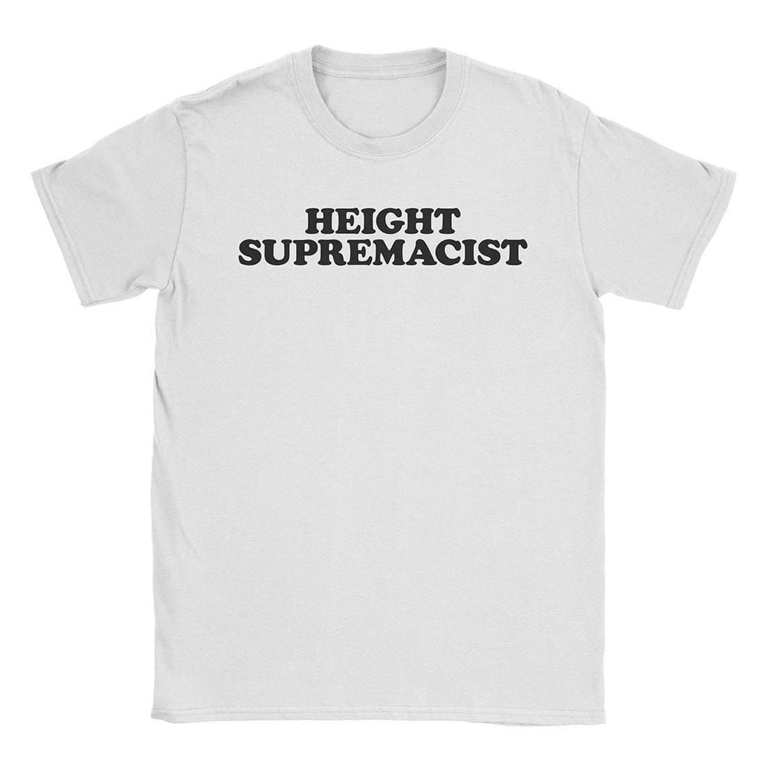 A-or-B-Tees T-Shirt White / S Height Supremacist T-Shirt