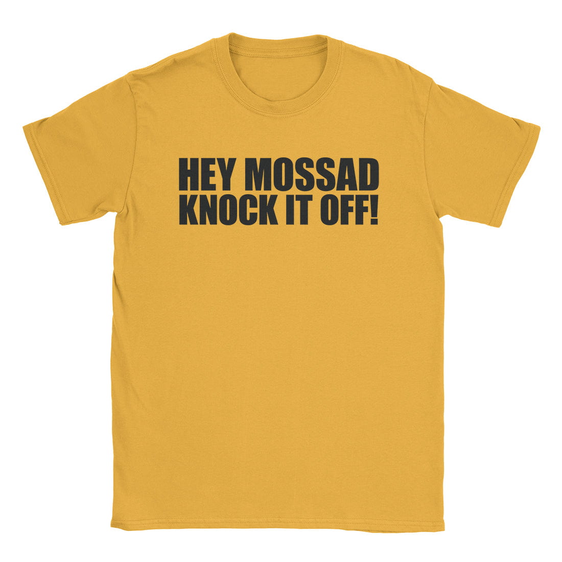 A-or-B-Tees T-Shirt Gold / S Hey Mossad T-Shirt