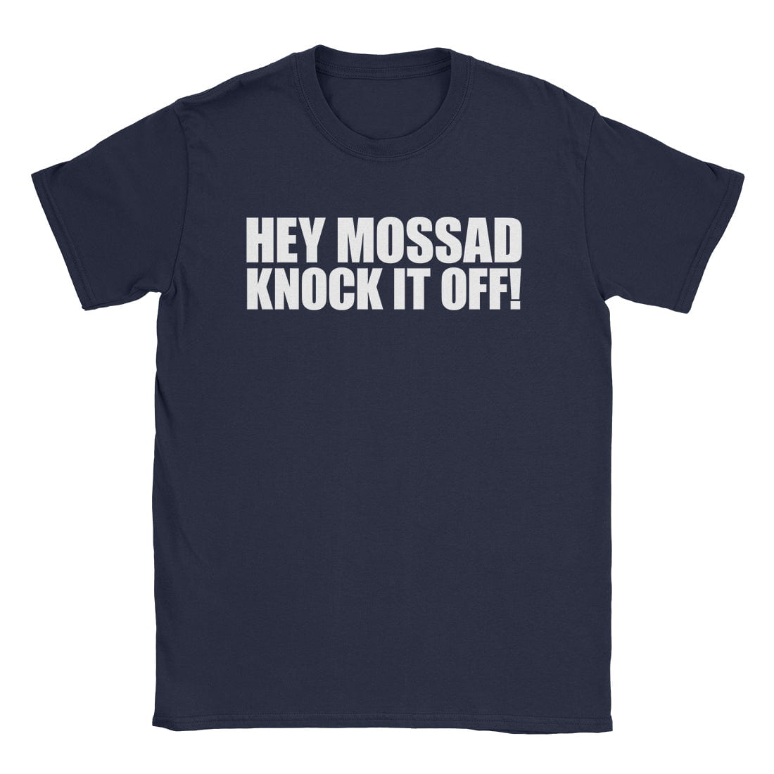 A-or-B-Tees T-Shirt Navy / S Hey Mossad T-Shirt