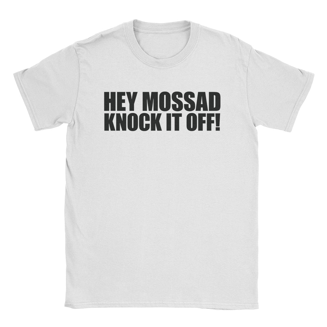 A-or-B-Tees T-Shirt White / S Hey Mossad T-Shirt