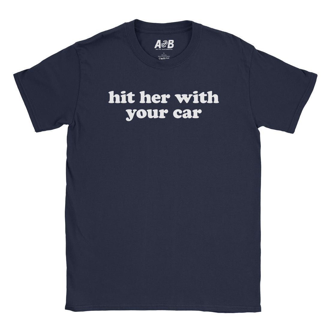A-or-B-Tees T-Shirt Navy / S Hit Her T-Shirt