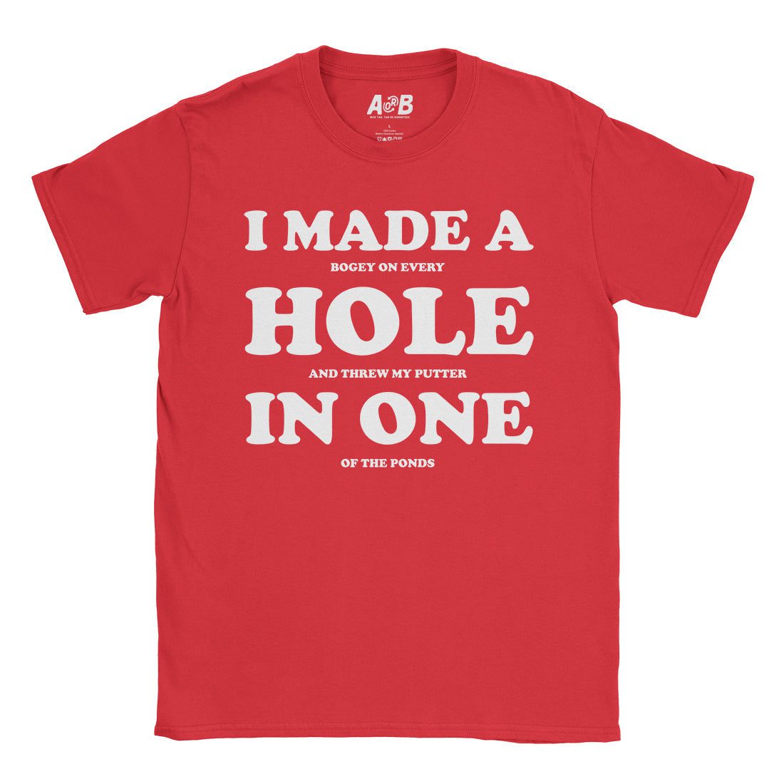 A-or-B-Tees T-Shirt Red / S Hole in One T-Shirt