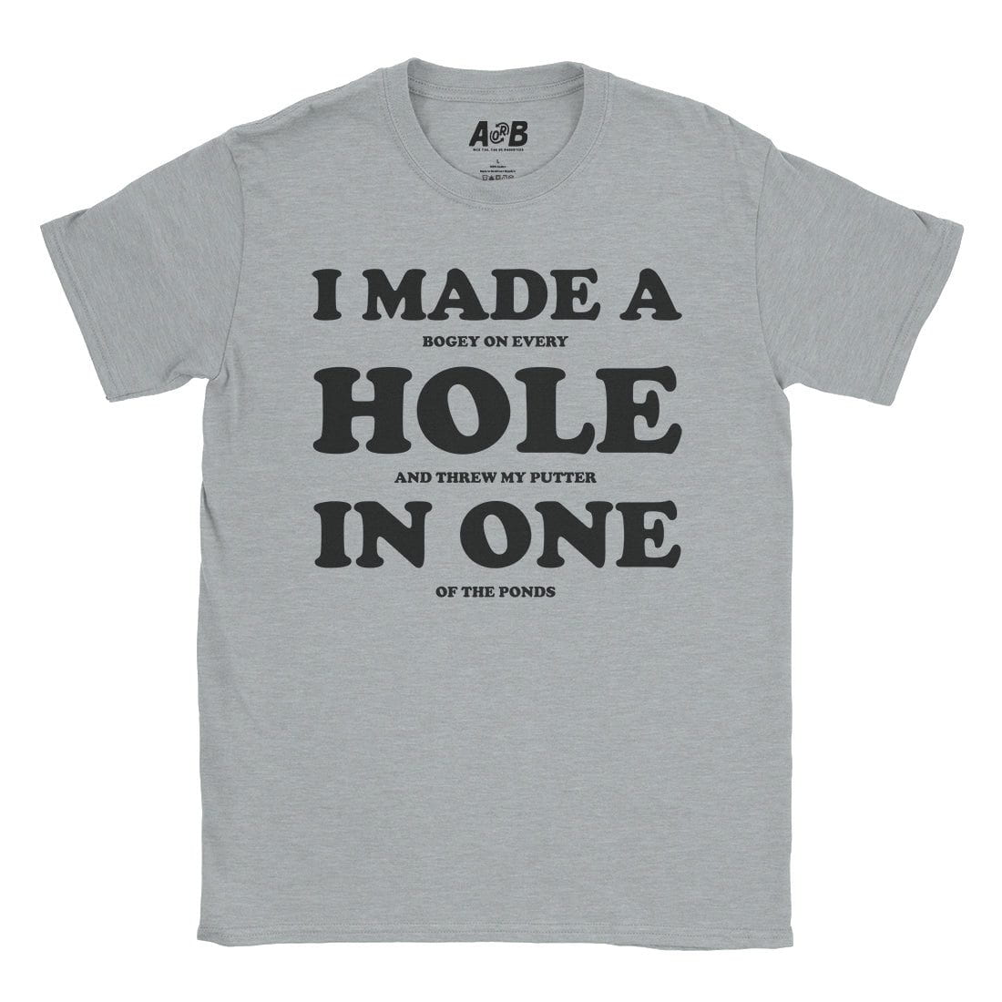 A-or-B-Tees T-Shirt Sport Grey / S Hole in One T-Shirt