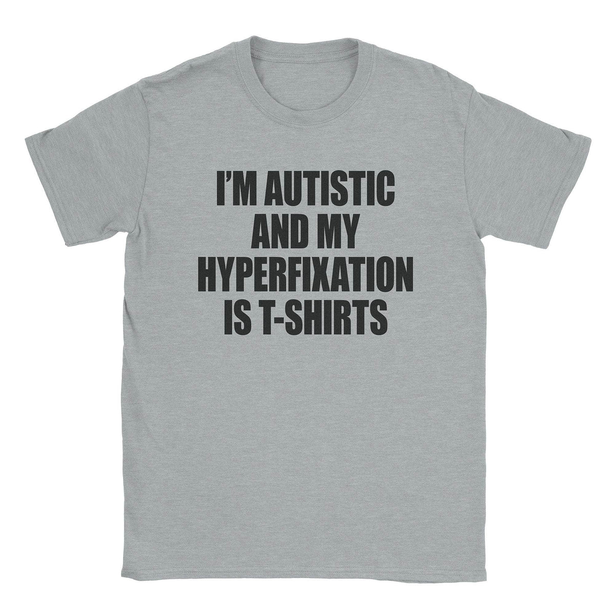 A-or-B-Tees T-Shirt Sport Grey / S Hyperfixation T-Shirt