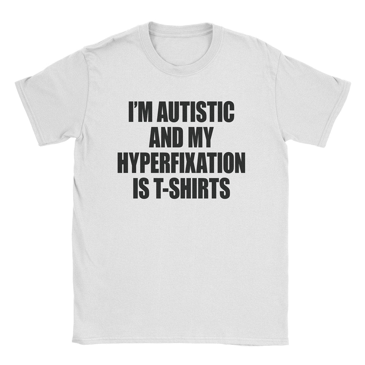 A-or-B-Tees T-Shirt White / S Hyperfixation T-Shirt