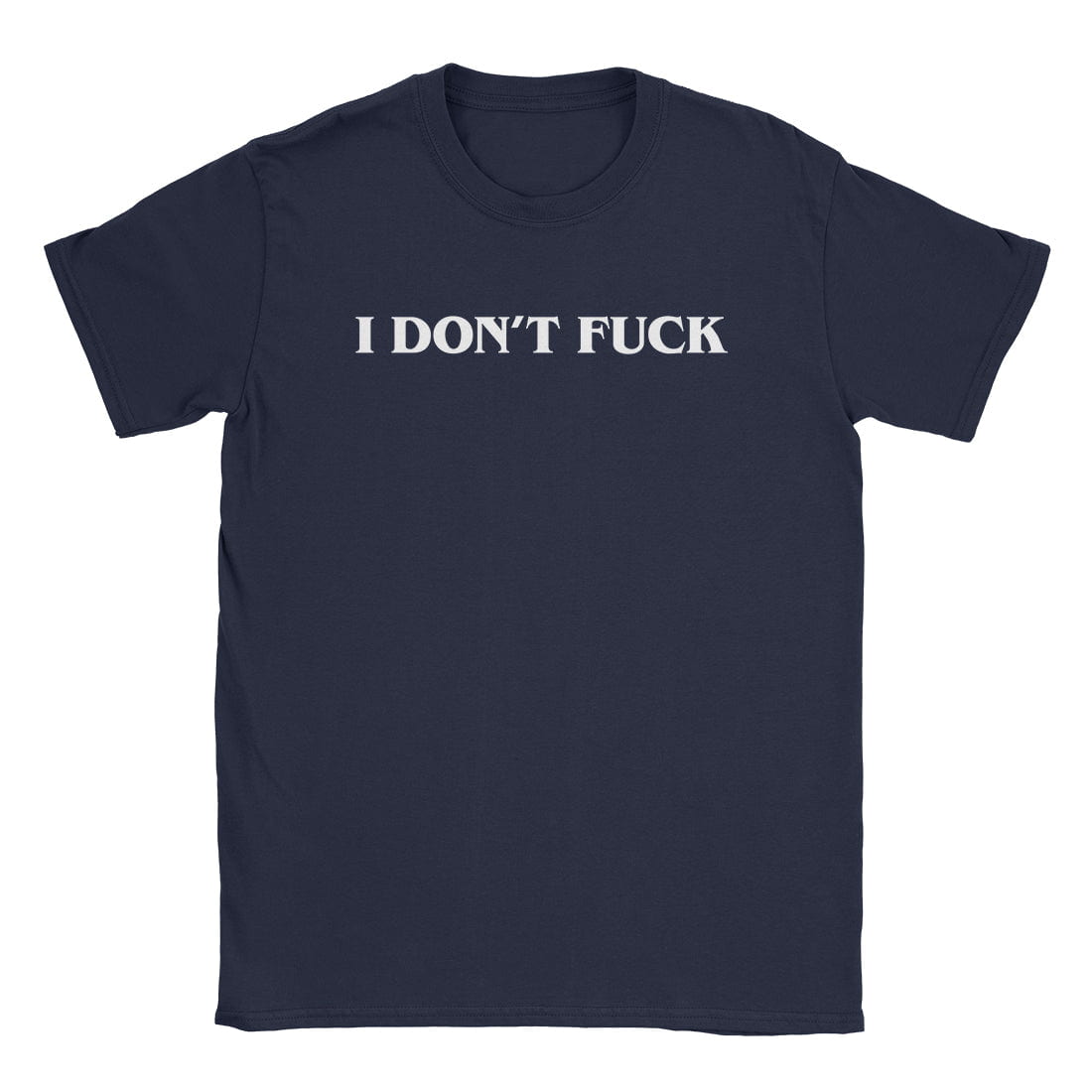 A-or-B-Tees T-Shirt Navy / S I Don't Fuck T-Shirt