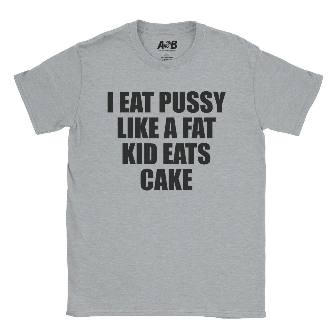 A-or-B-Tees T-Shirt Sport Grey / S I Eat Pussy T-Shirt