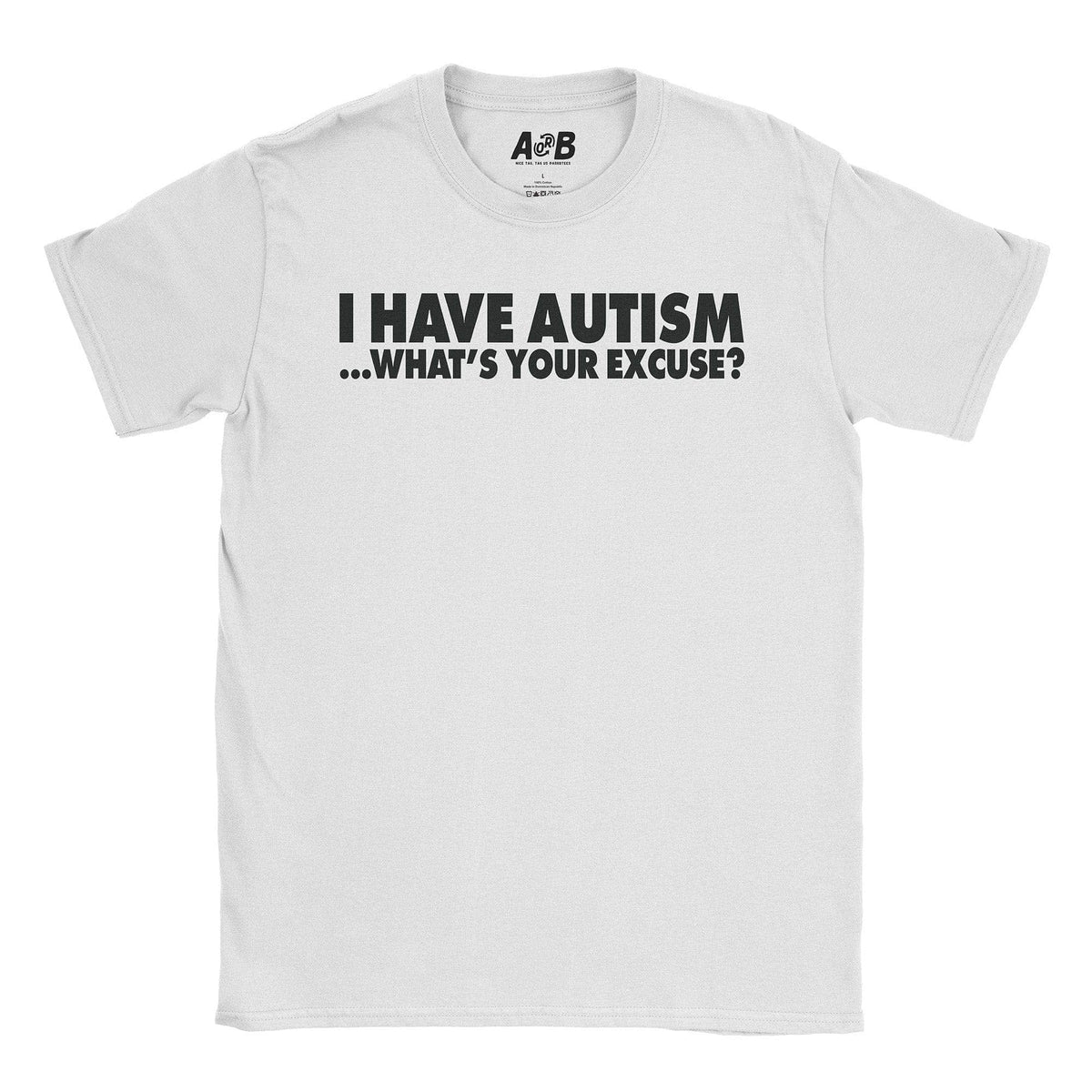 A-or-B-Tees T-Shirt White / S I Have Autism T-Shirt