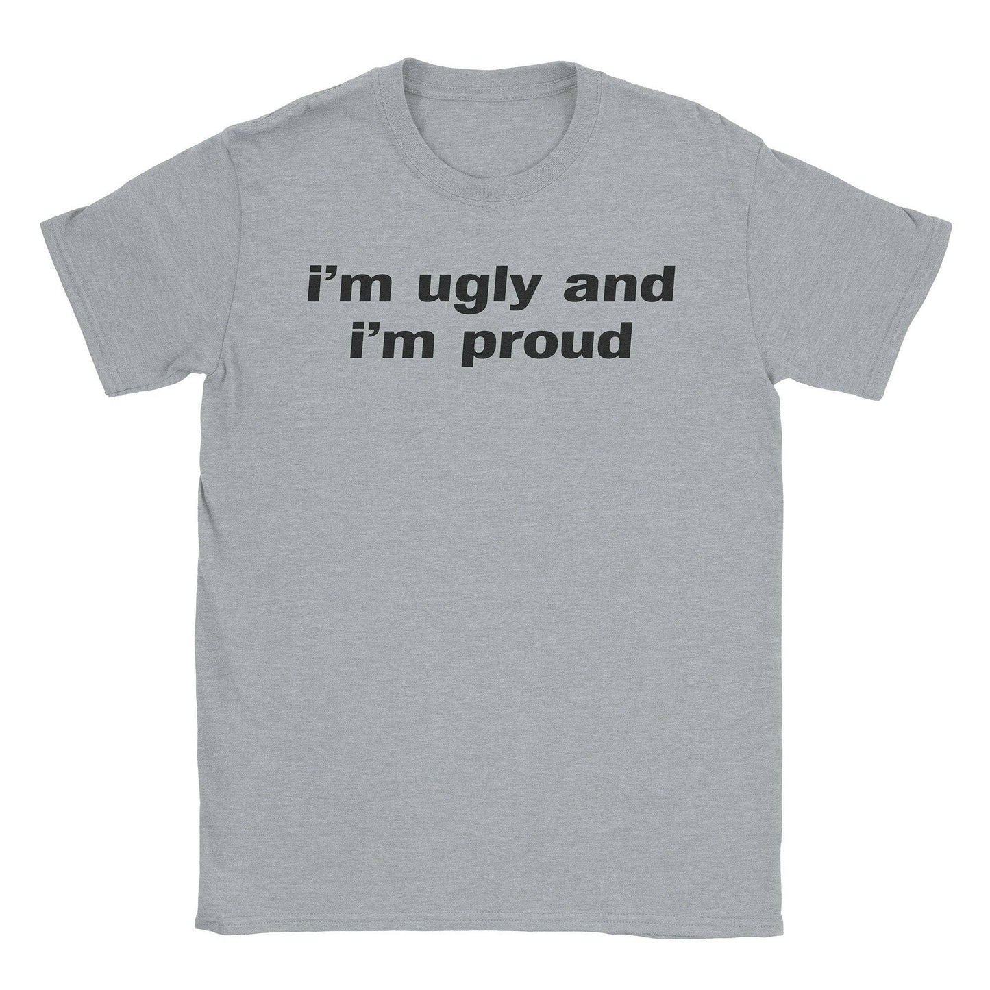 A-or-B-Tees T-Shirt Sport Grey / S I'm Ugly T-Shirt