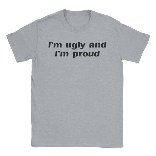 A-or-B-Tees T-Shirt Sport Grey / S I'm Ugly T-Shirt