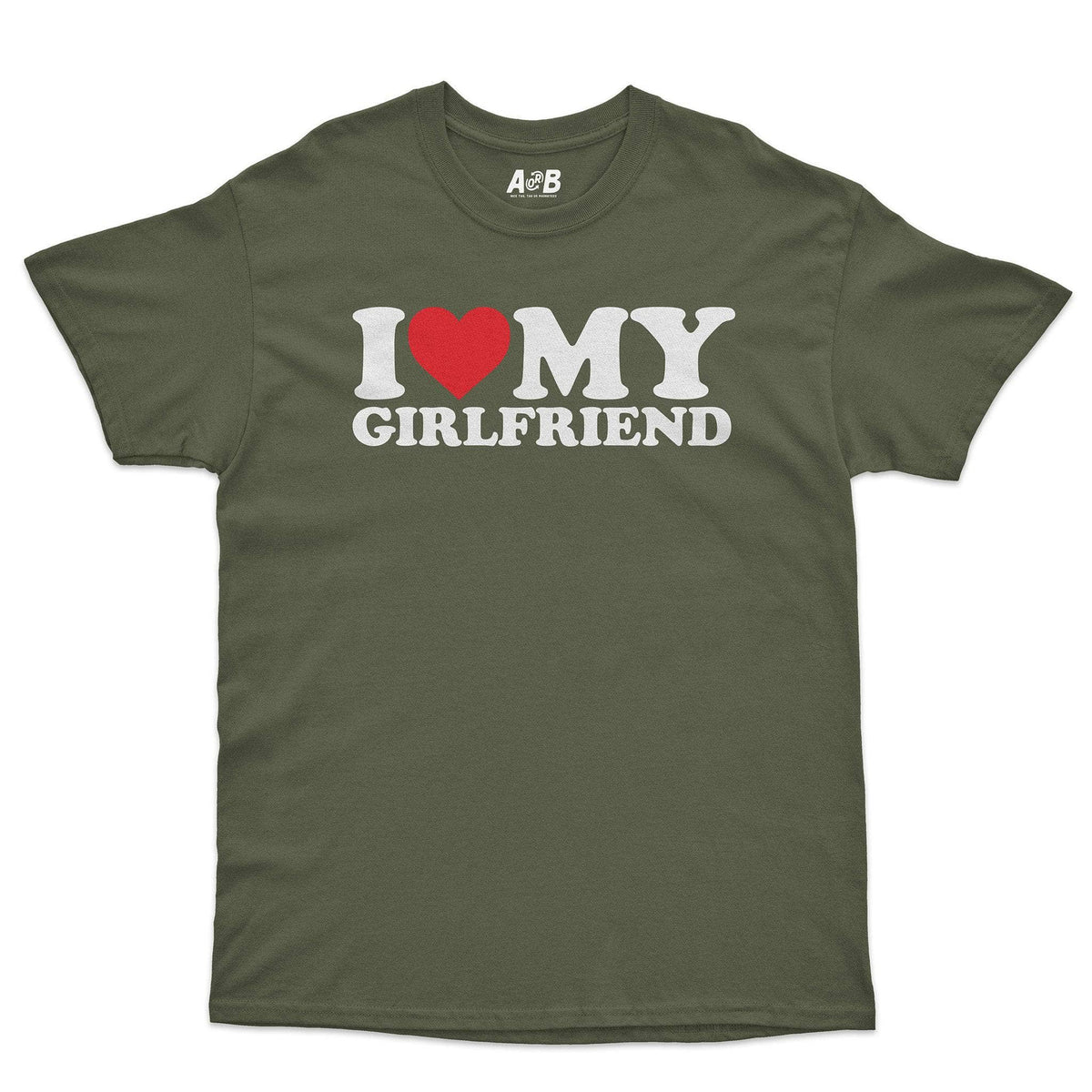 A-or-B-Tees T-Shirt Military Green / S I ♡ My GF T-Shirt