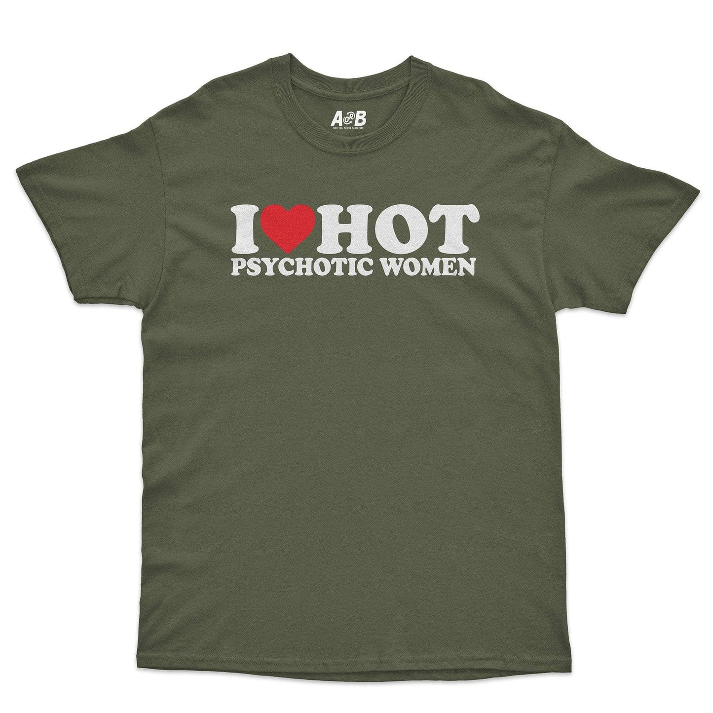 A-or-B-Tees T-Shirt Military Green / S I ♡ Psychos T-Shirt