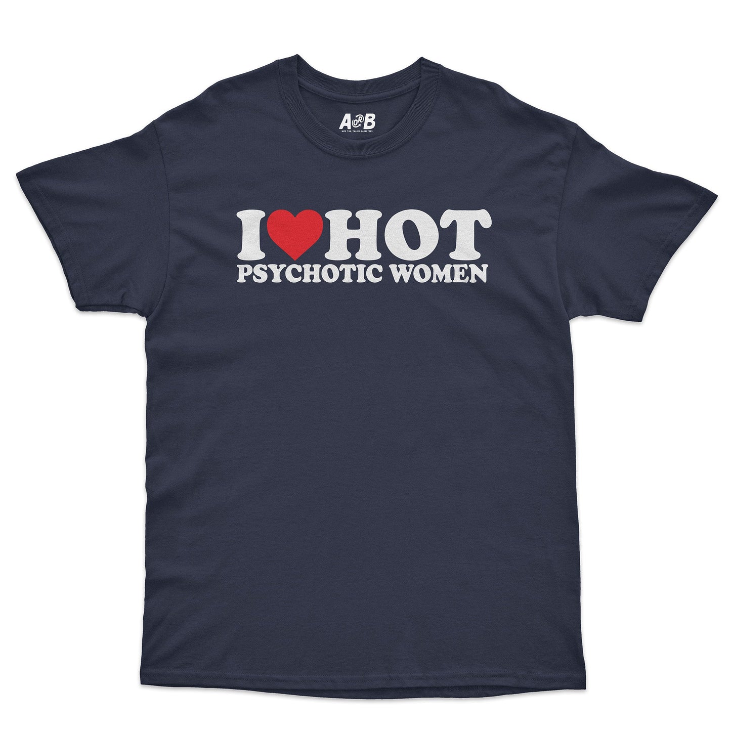 A-or-B-Tees T-Shirt Navy / S I ♡ Psychos T-Shirt