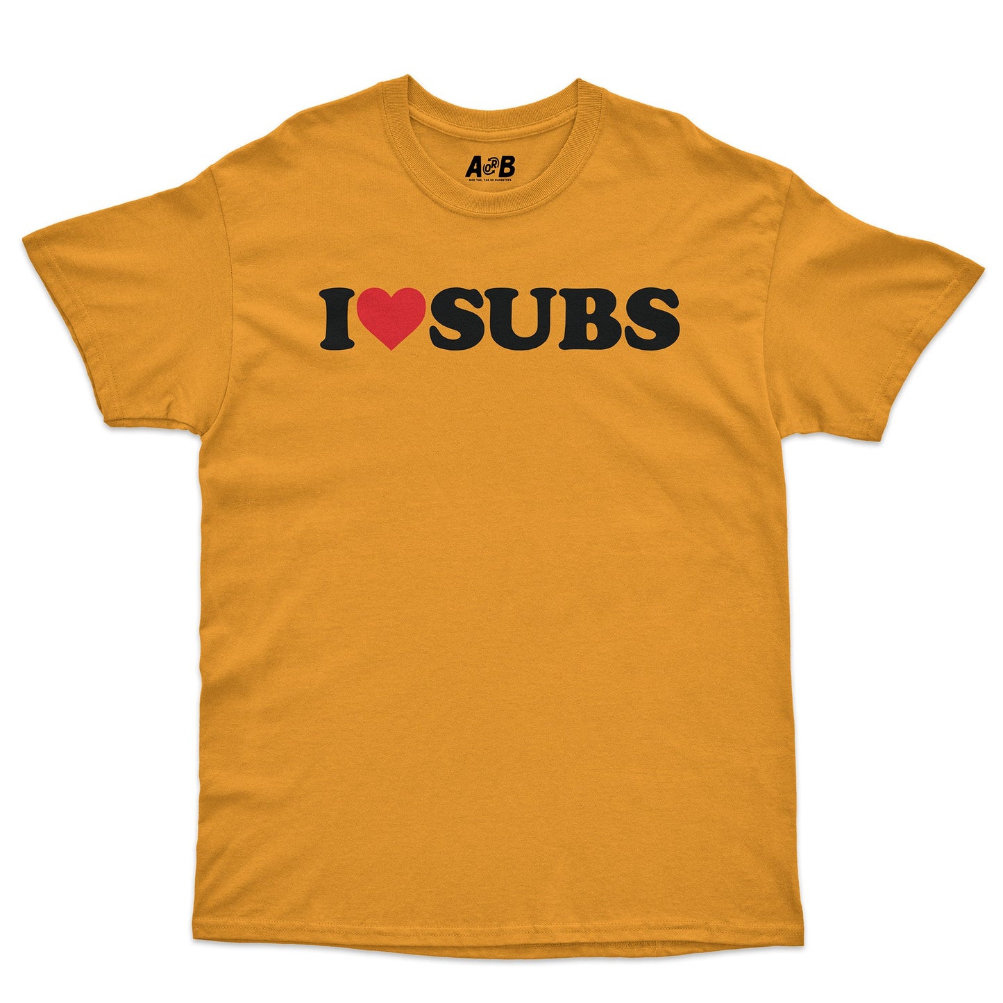 A-or-B-Tees T-Shirt I ♡ Subs T-Shirt