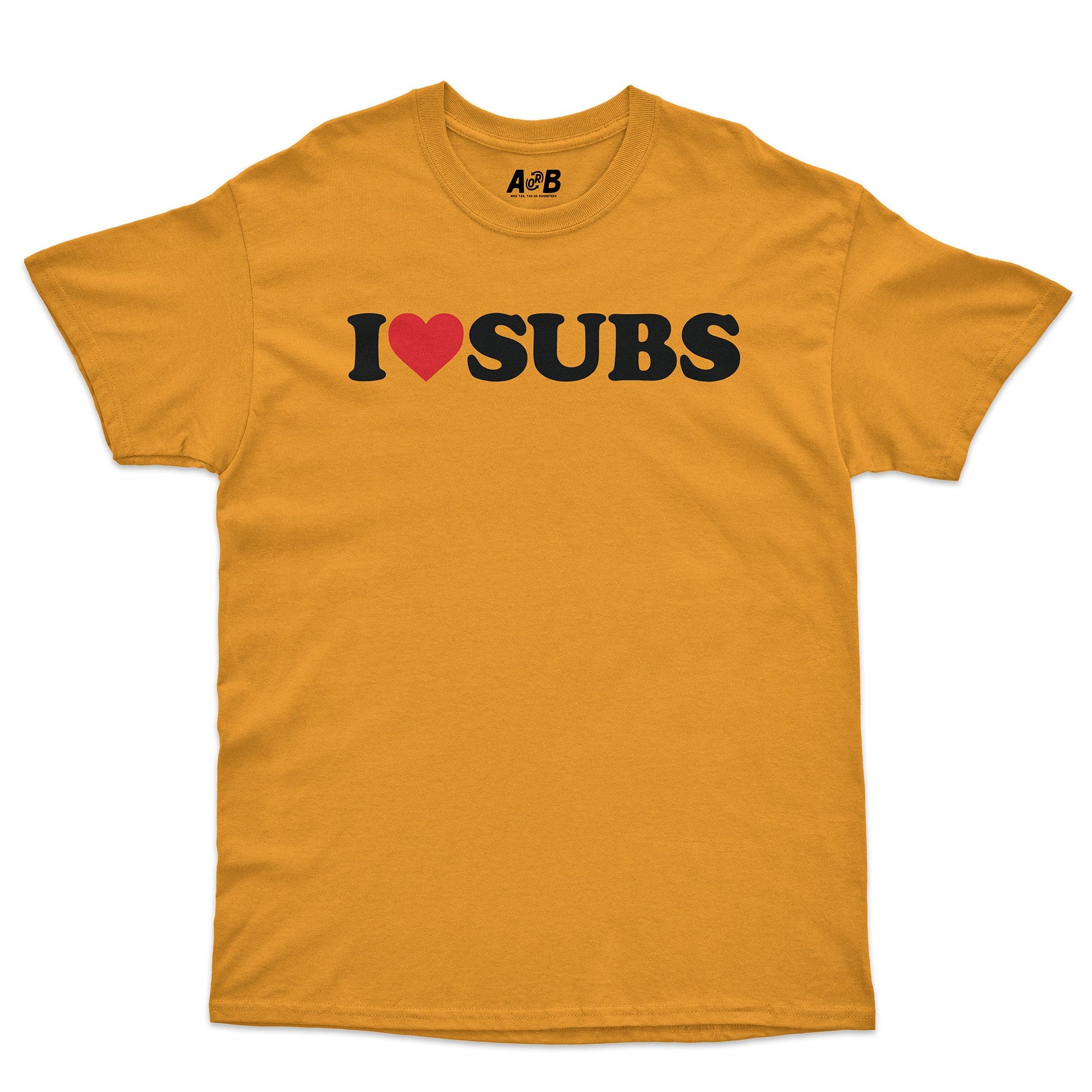 A-or-B-Tees T-Shirt I ♡ Subs T-Shirt