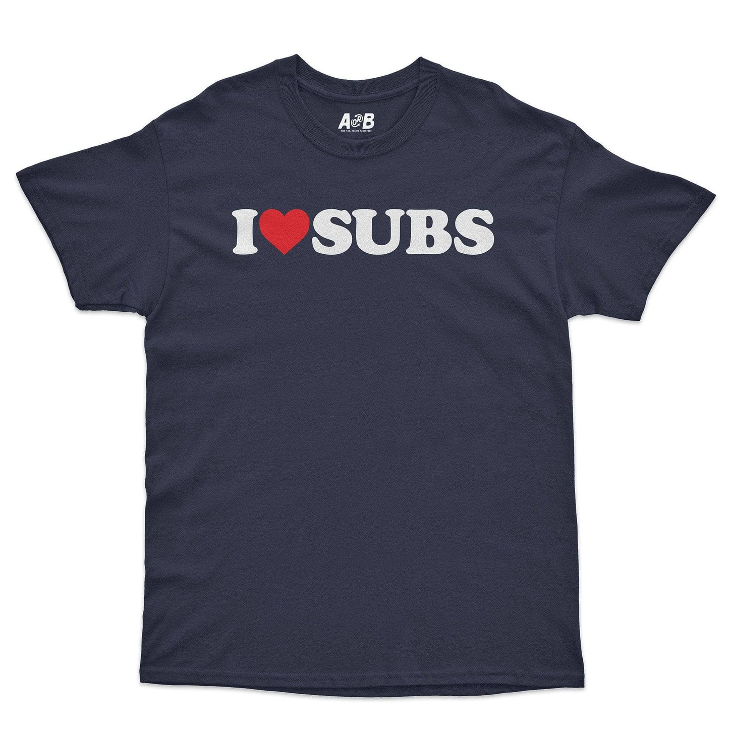 A-or-B-Tees T-Shirt I ♡ Subs T-Shirt