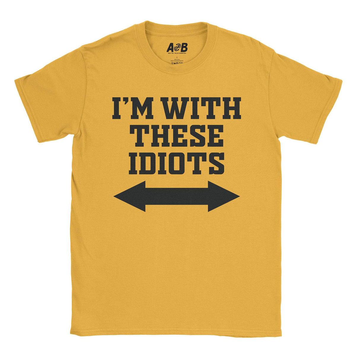 A-or-B-Tees T-Shirt Gold / S Idiots T-Shirt