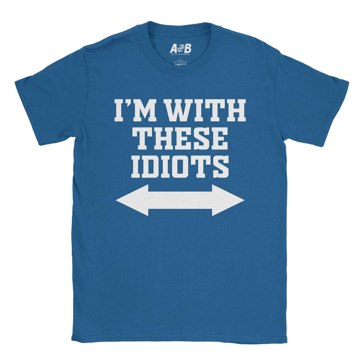 A-or-B-Tees T-Shirt Royal / S Idiots T-Shirt