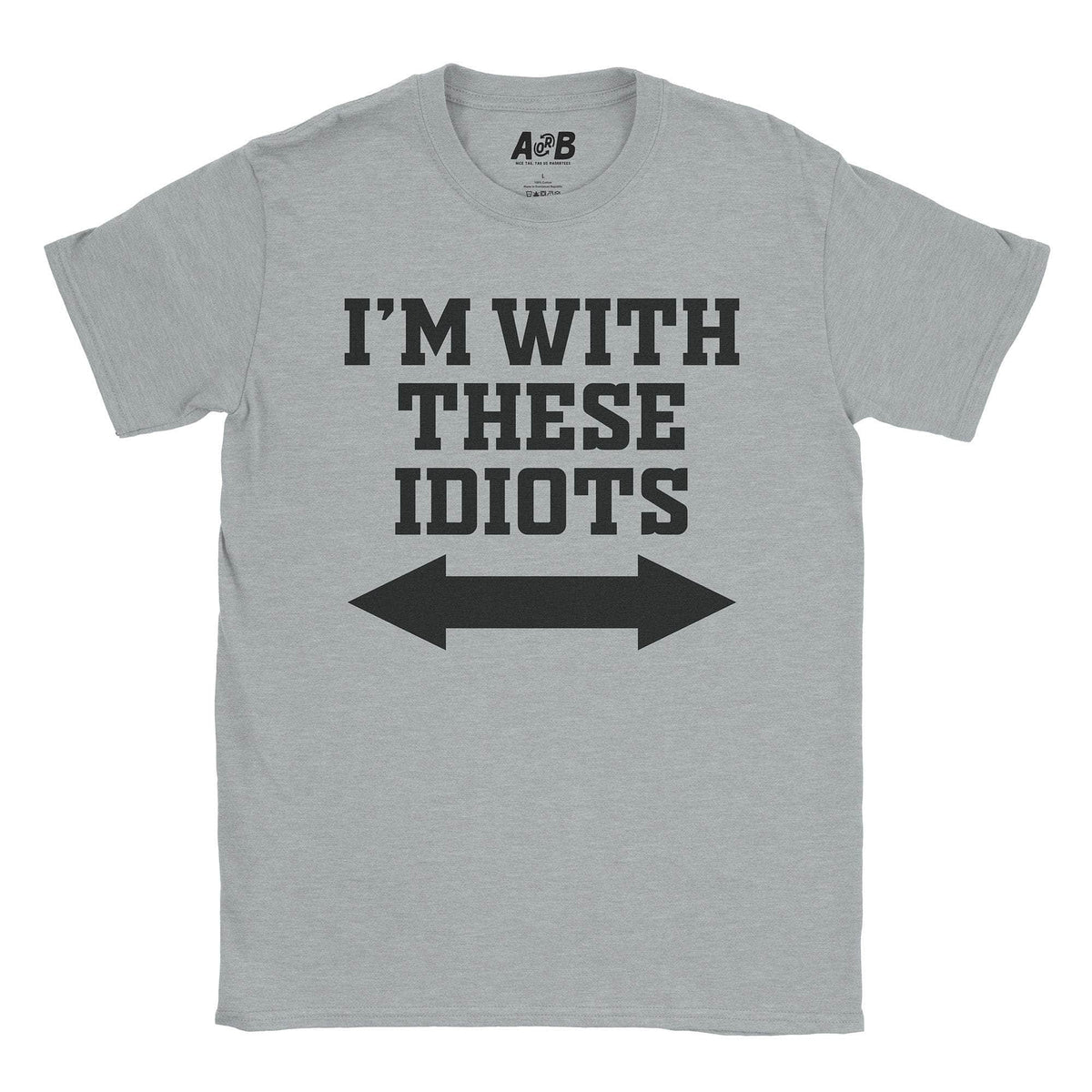 A-or-B-Tees T-Shirt Sport Grey / S Idiots T-Shirt