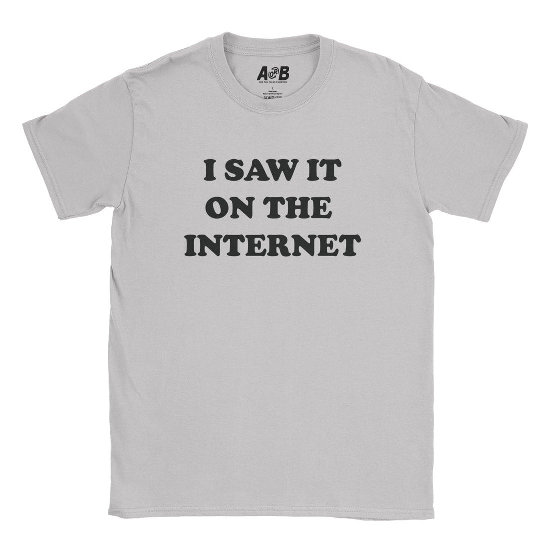 A-or-B-Tees T-Shirt Ice Grey / S Internet T-Shirt